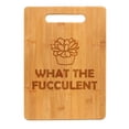 thumbnail image 1 of Bamboo Wood Cutting Board What The Fucculent Funny Succulent Plant, 1 of 1