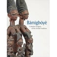 thumbnail image 1 of Bamigboye: A Master Sculptor of the Yoruba Tradition, (Hardcover), 1 of 1