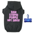 thumbnail image 1 of Ban Stupid People Not Dogs Zippered Dog Hoodie and Poop Bag Holder Bundle Set, 1 of 2