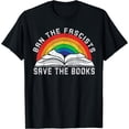 thumbnail image 1 of Ban The Fascists Save The Books Funny Book Lovers T-Shirt Black Small, 1 of 4