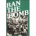 thumbnail image 1 of Ban the Bomb: A History of Sane, the Committee for a Sane Nuclear Policy, 1957-1985, (Paperback), 1 of 1