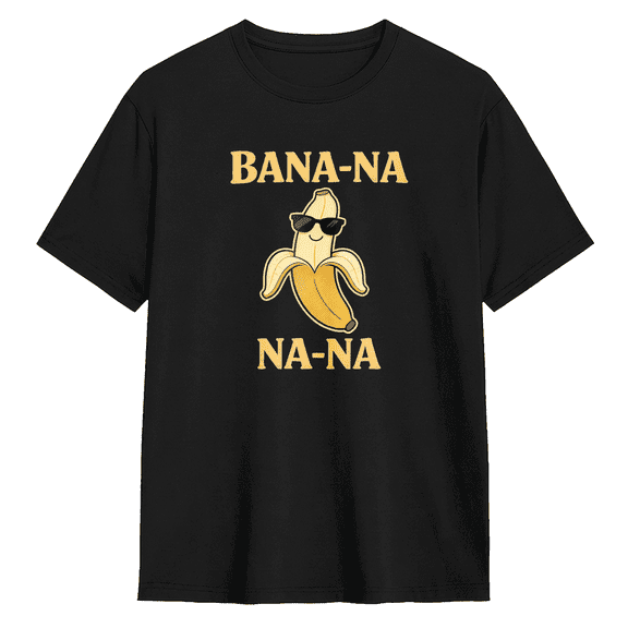 Bana Na Na Na Slogan Banana Figure Cool Graphic Tee for Men and Women, Funny Family Gift Cotton Short Sleeves T-Shirt