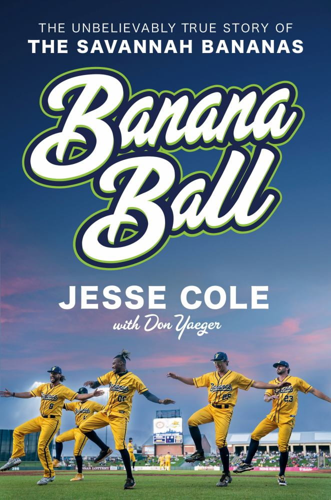 Jesse Cole: Banana Ball: The Unbelievably True Story of the Savannah Bananas (Hardcover)