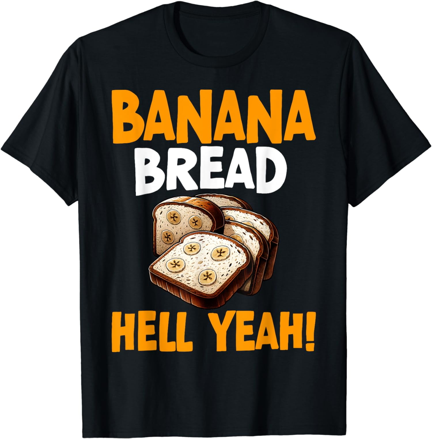 Banana Bread Hell Yeah Bananas Bread Baker Baking Lover TShirt