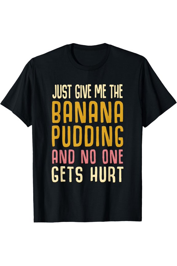 Banana Dessert Lover Baking Banana Pudding T-Shirt