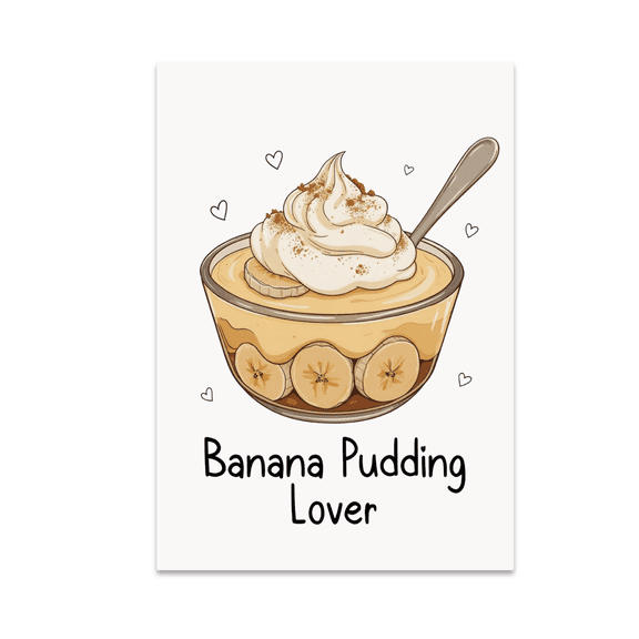 Banana Pudding Lover Cozy Dessert Art - Kitchen Decor Enthusiast - 13x19 Poster Print