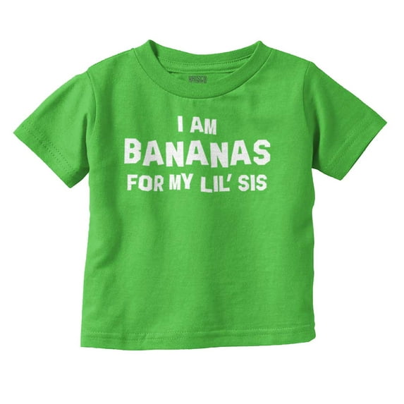 Bananas Little Sister Cute Big Sis Toddler Boy Girl T Shirt Infant Toddler Brisco Brands 18M