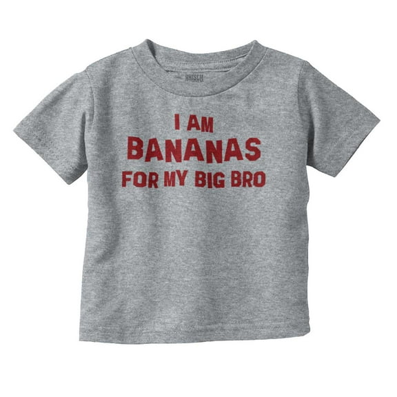 Bananas for my Big Bro Cute Brother Toddler Boy Girl T Shirt Infant Toddler Brisco Brands 12M
