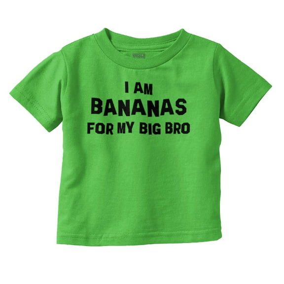 Bananas for my Big Bro Cute Brother Toddler Boy Girl T Shirt Infant Toddler Brisco Brands 24M
