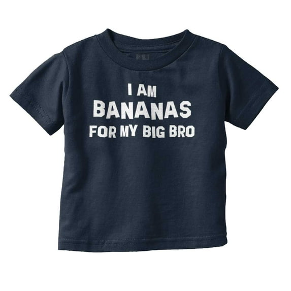 Bananas for my Big Bro Cute Brother Toddler Boy Girl T Shirt Infant Toddler Brisco Brands 3T