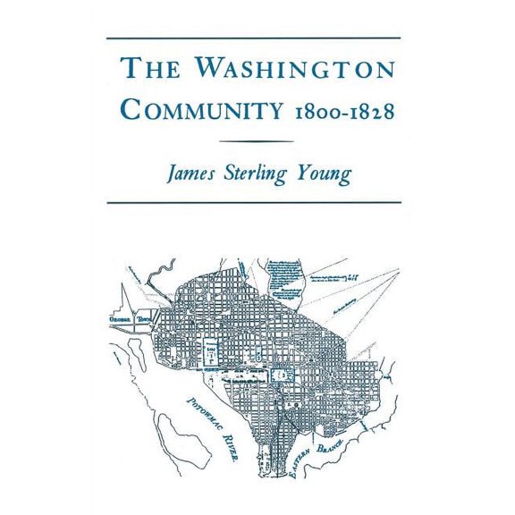 Bancroft Dissertation S The Washington Community, 1800-1888, (Paperback)