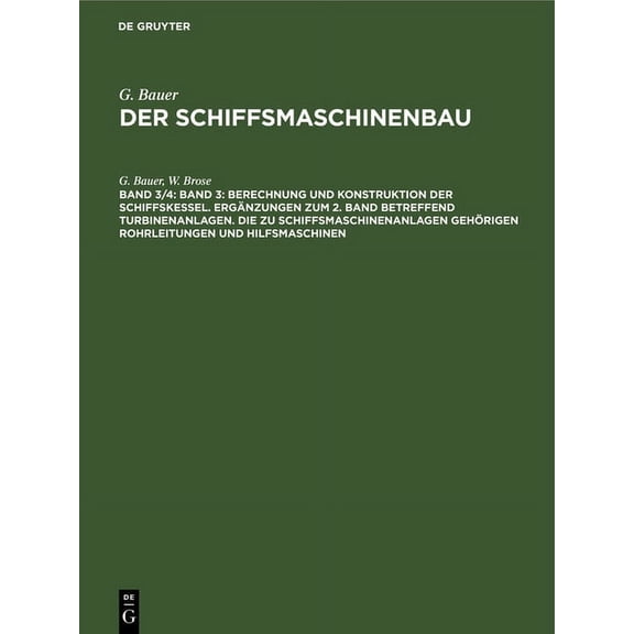 Band 3: Berechnung Und Konstruktion Der Schiffskessel. Ergnzungen Zum 2. Band Betreffend Turbinenanlagen. Die Zu Schiff, (Hardcover)