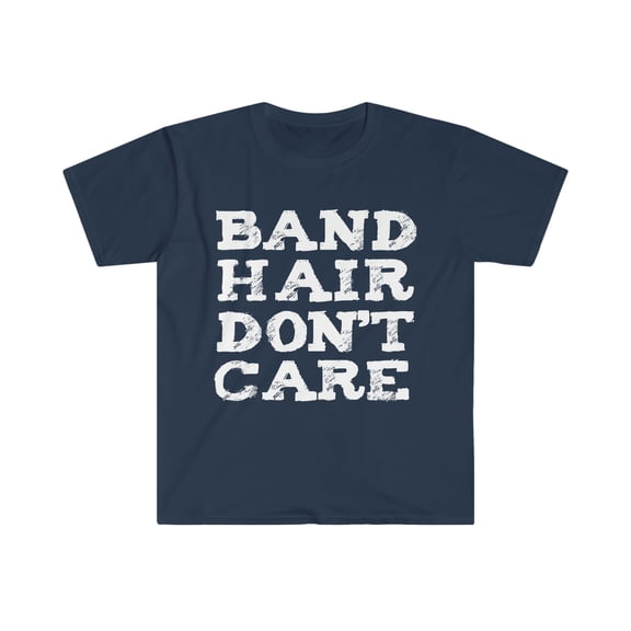 Band Hair Don't Care Unisex T-shirt S-3XL Marching Band March Music