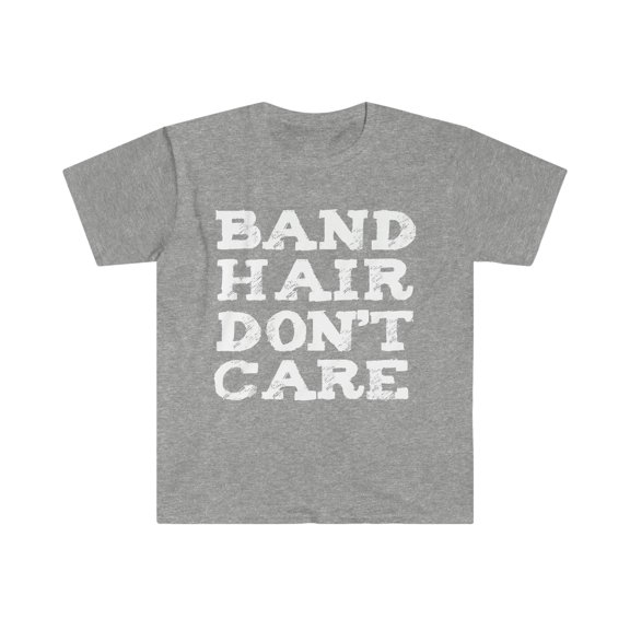 Band Hair Don't Care Unisex T-shirt S-3XL Marching Band March Music