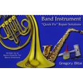 thumbnail image 1 of Pre-Owned Band Instrument Quick Fix Repair Solutions (Spiral-Bound) 9781579995973, 1 of 1