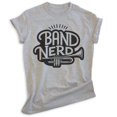 thumbnail image 1 of Band Nerd T-shirt, Unisex Women's Men's Shirt, Band Nerd Camp Orchestra Symphony Student Musician, Heather Gray, 3X-Large, 1 of 6