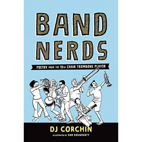 Pre-Owned Band Nerds: Poetry from the 13th Chair Trombone Player (Paperback) 1728219825 9781728219820
