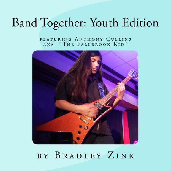 Band Together : featuring "The Fallbrook Kid" Anthony Cullins (Paperback)