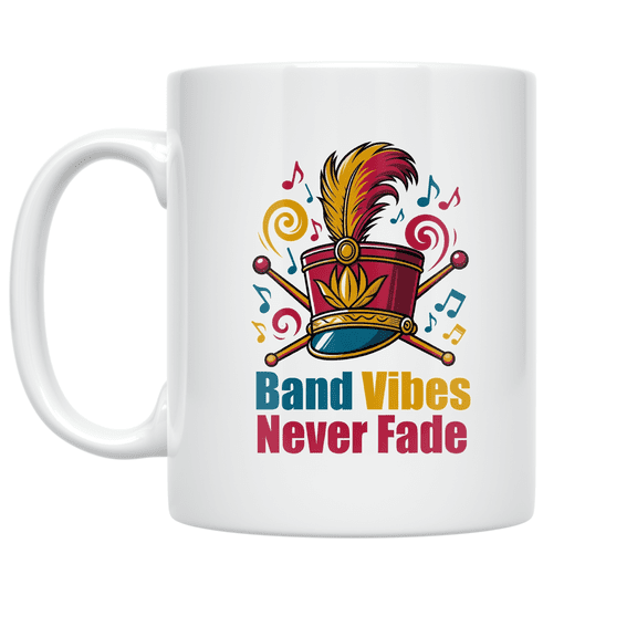 Band Vibes Never Fade - Band Enthusiast - 11 oz Ceramic Coffee Mug