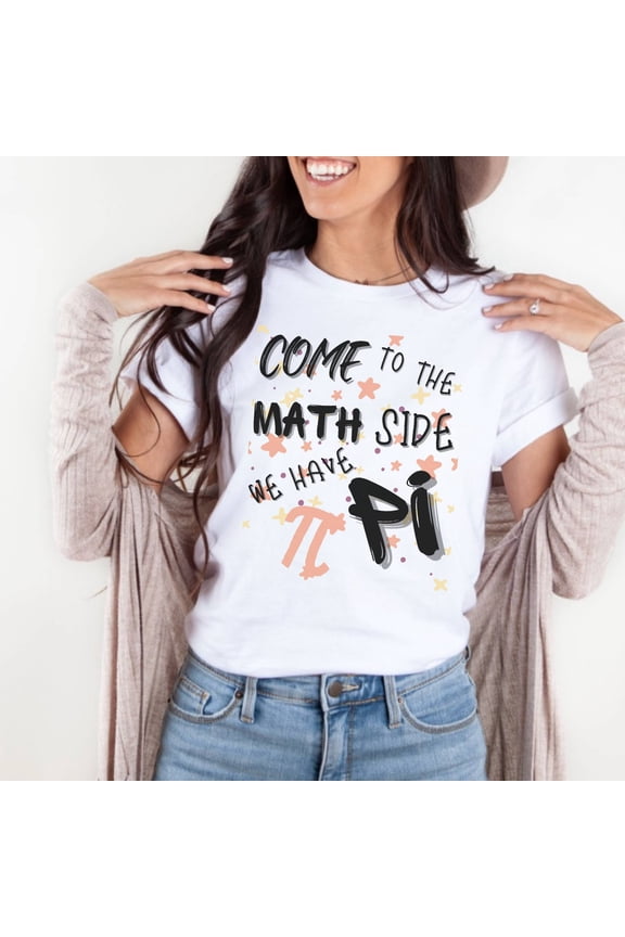Come to the Math Side, PI Day Math Shirt, PI Circle Shirt, Math Shirt, Science Teacher, Student, Smart Girls Are Cool, Nerdy Shirt