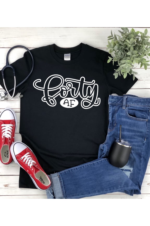 Forty AF Shirt - 40th birthday shirt - 40th gift - 40 years old - 40 year old birthday - 40th Birthday Shirt - 40 AF Shirt