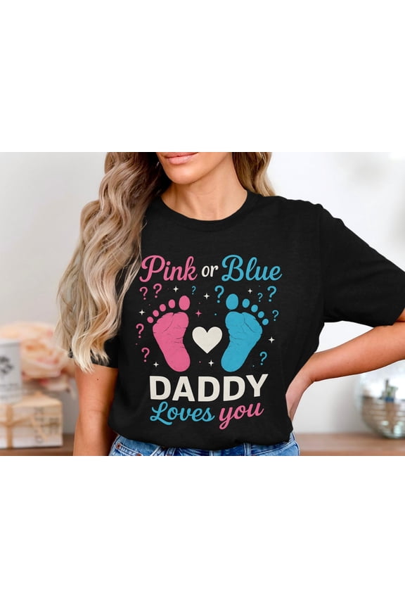 Gender Reveal Daddy Shirt, Pink Or Blue Daddy Loves You, New Dad Announcement Tee, Dad To Be Gender Reveal Shirt, Shower Gift Idea