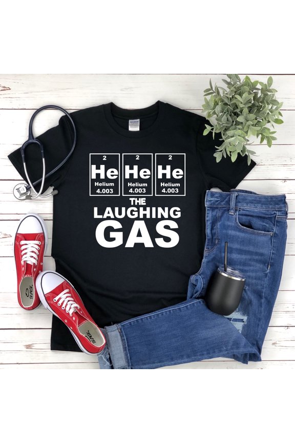 He He He Laughing Gas Shirt - Science T Shirts - Science Gifts - Biology Shirt - Science Shirt - Nerd Shirt - Periodic Table