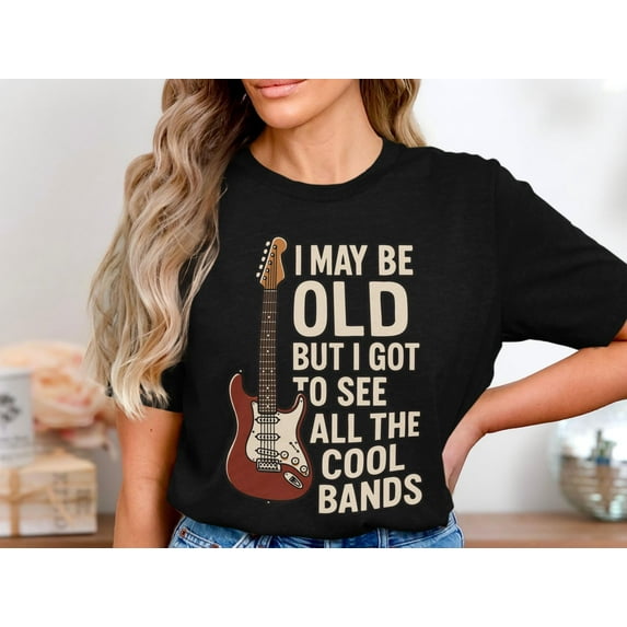 BandRole I May Be Old But I Got To See All The Cool Bands Tee, Classic Rock Shirt, Electric Guitar Music Lover Shirt