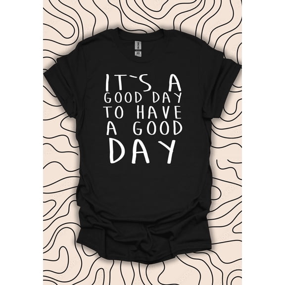 BandRole It's a Good Day T-Shirt to Have a Good Day – Quote – Tee Gift Men Women Shirt 820PC
