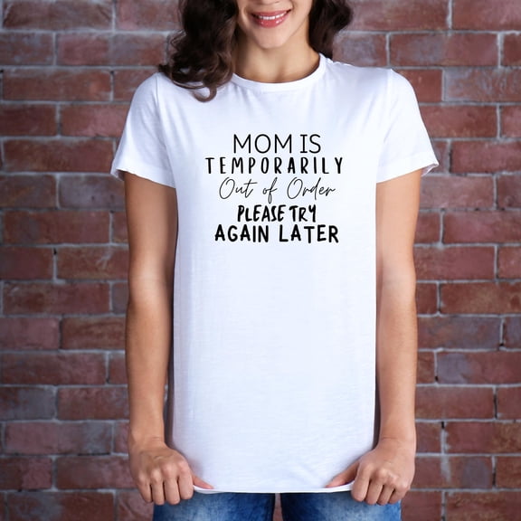 BandRole Mom T-Shirt – Mom Is Temporarily Out of Order Please Try Again Later Tee – Motherhood Gift for Women – Sarcastic Mommy Life Shirt