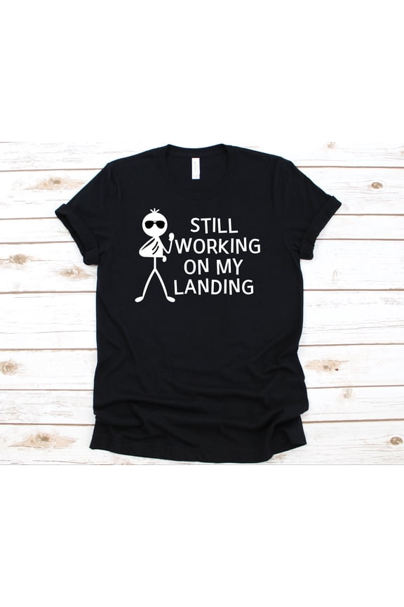 Still Working On My Landing Shirt, Arm Injury Tshirt For Recovering Men Women, Broken Arm Recovery Gift, Arm Surgery Survivor Tee