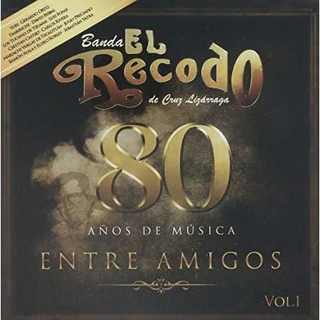 Banda El Recodo de Cruz Lizarraga - 80 Anos De Musica Entre Amigos - Music & Performance - CD