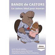 Bande de Castors Bande de Castors Le cadeau id al pour maman Series #5 Paperback