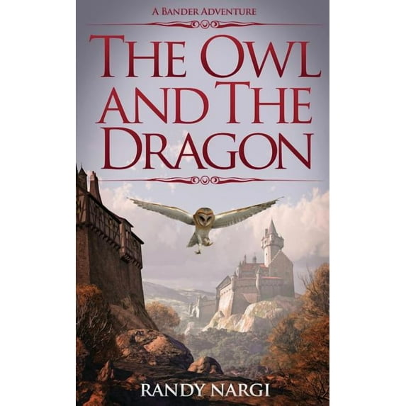 Bander Adventures The Owl and the Dragon: A Bander Adventure, Book 1, (Paperback)