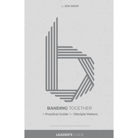 Pre-Owned Banding Together : A Practical Guide for Disciple Makers Leader's Guide (Paperback)