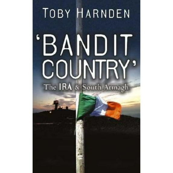 Pre-Owned Bandit Country: The IRA & South Armagh (Paperback) 0340717378 9780340717370