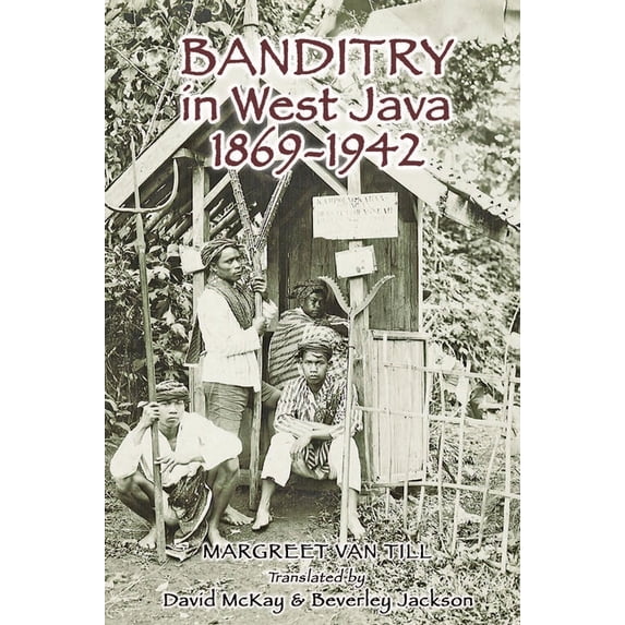 Banditry in West Java : 1869-1942 (Paperback)