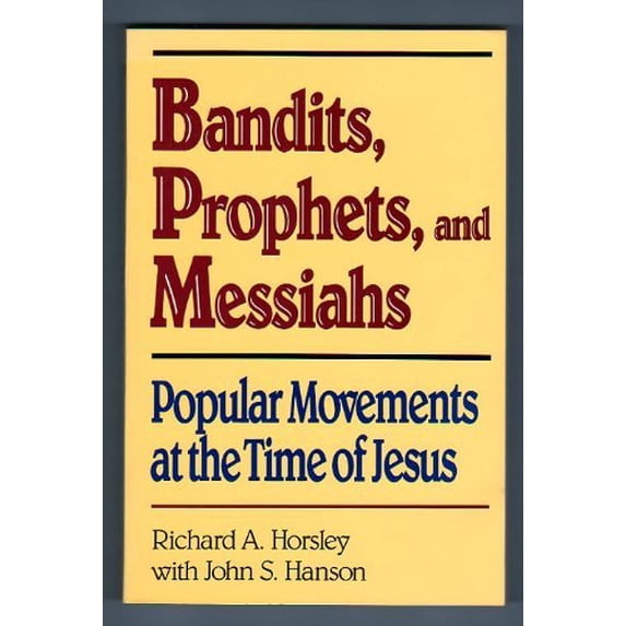 Pre-Owned Bandits, Prophets, and Messiahs : Popular Movements at the Time of Jesus (Paperback) 9780866839938