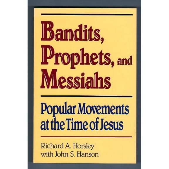 Pre-Owned Bandits, Prophets, and Messiahs : Popular Movements at the Time of Jesus (Paperback) 9780866839938