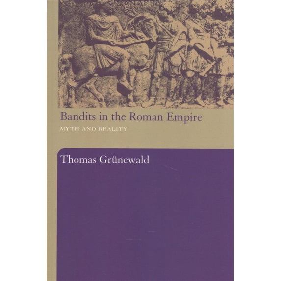 Pre-Owned Bandits in the Roman Empire : Myth and Reality, Paperback by Grunewald, Thomas; Drinkwater, John (TRN), ISBN 0415486815, ISBN-13 9780415486811