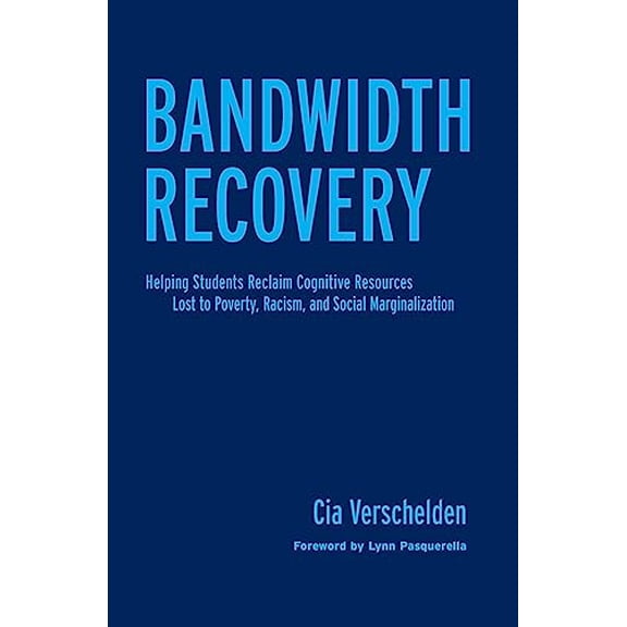 Pre-Owned Bandwidth Recovery: Helping Students Reclaim Cognitive Resources Lost to Poverty, Racism, and Social Marginalization, (Hardcover)