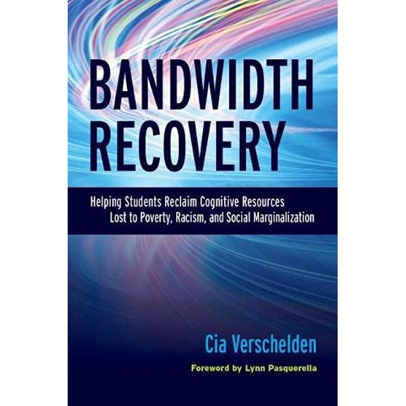 Pre-Owned Bandwidth Recovery: Helping Students Reclaim Cognitive Resources Lost to Poverty, Racism, and Social Marginalization (Paperback) 1620366053 9781620366059