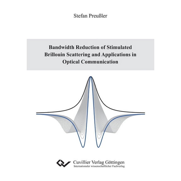Bandwidth Reduction of Stimulated Brillouin Scattering and Applications in Optical Communication (Paperback)