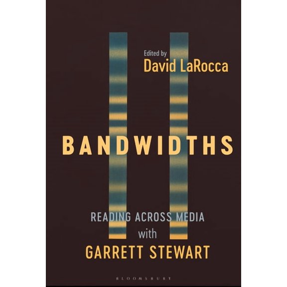 Bandwidths: Reading Across Media with Garrett Stewart, (Paperback)