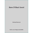 thumbnail image 1 of Pre-Owned Bane Of Black Sword (Paperback) 042509281X 9780425092811, 1 of 1