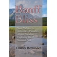 thumbnail image 1 of Banff Bliss: Your Pathway to Adventure, Canada's Alpine Paradise, Exploring Banff National Park, (Paperback), 1 of 1