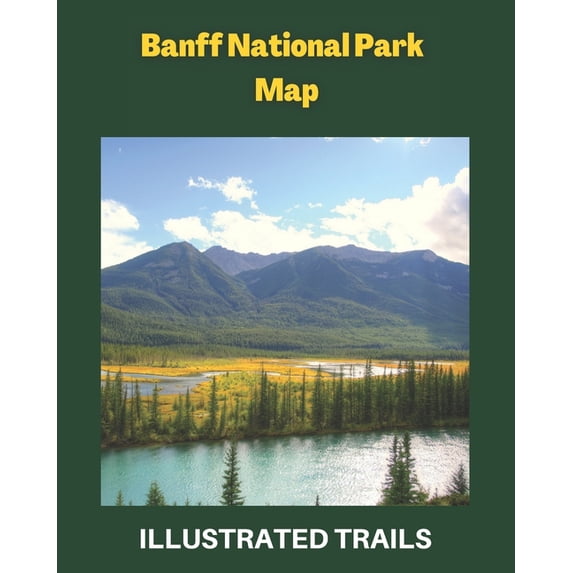 Banff National Park Map and Illustrated Trails: Guide to Hiking and Exploring Banff National Park