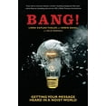 thumbnail image 1 of Pre-Owned Bang!: Getting Your Message Heard in a Noisy World (Paperback) 0385508174 9780385508179, 1 of 1