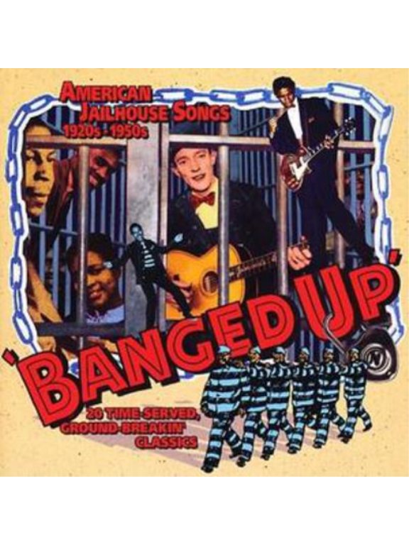 Various Artists Banged Up - American Jailhouse Songs 1920's to 1950's (CD) Album