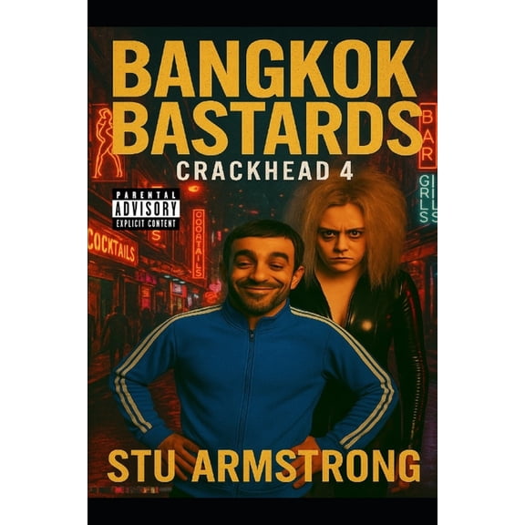 Crackhead Bangkok Bastards: Crackhead 4, Book 4, (Paperback)